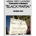 Airing Dirty Laundry: The Rise and Fall of Milwaukee's "Black Mafia"