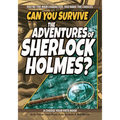 Can You Survive the Adventures of Sherlock Holmes?: A Choose Your Path Book