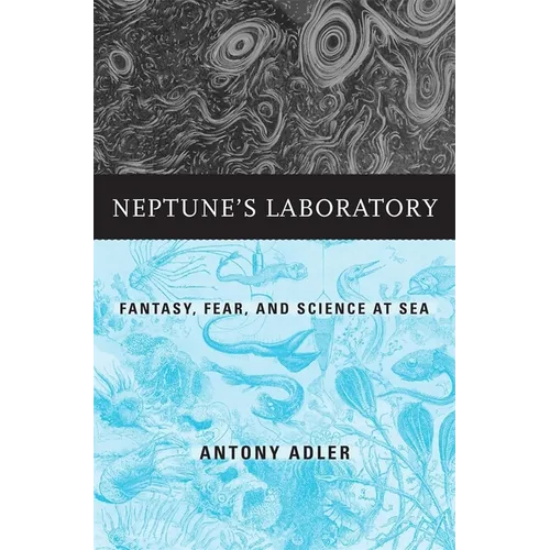 Neptune's Laboratory: Fantasy, Fear, and Science at Sea