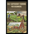 Self-Sufficiency Farming for Beginners