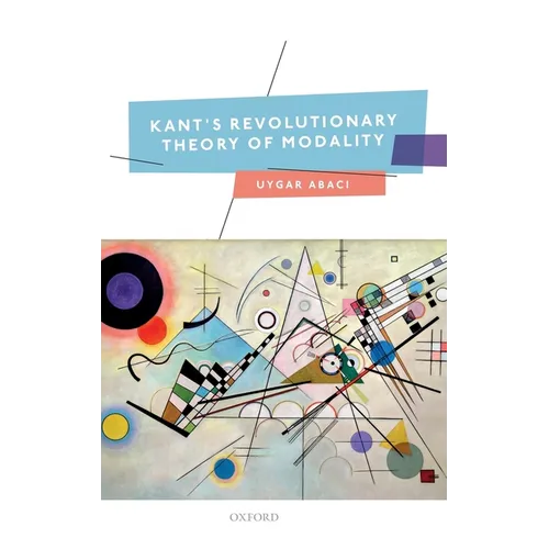 Kant's Revolutionary Theory of Modality