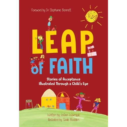 Leap of Faith: Stories of Acceptance Illustrated Through a Child's Eyes