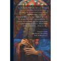 Flos Sanctorum, De Las Vidas De Los Santos, Escrito Por ... Pedro De Ribadeneyra De La Compañía De Jesús ... Aumentado De Muchas Por Los Pp. Juan Euse
