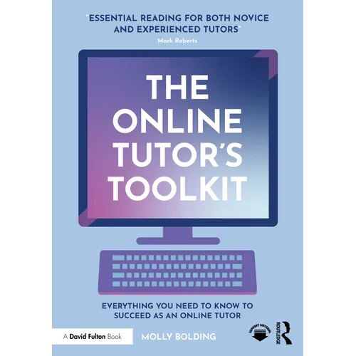 The Online Tutor's Toolkit: Everything You Need to Know to Succeed as an Online Tutor