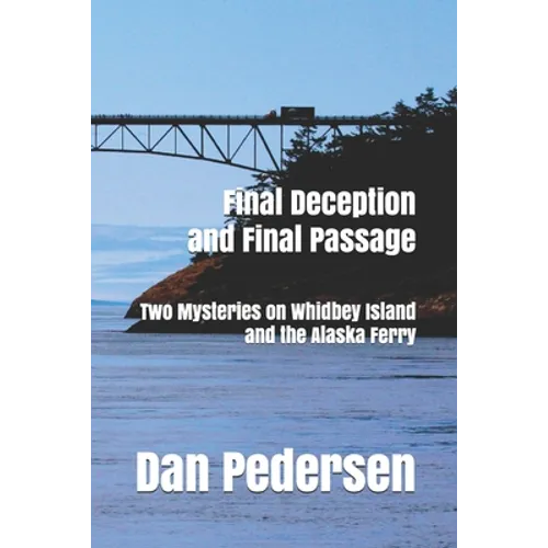 Final Deception and Final Passage: Two Mysteries on Whidbey Island and the Alaska Ferry
