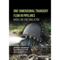 One-Dimensional Transient Flow in Pipelines Modelling and Simulation
