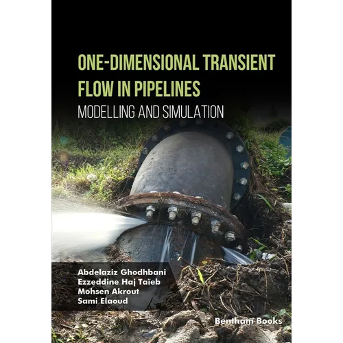 One-Dimensional Transient Flow in Pipelines Modelling and Simulation