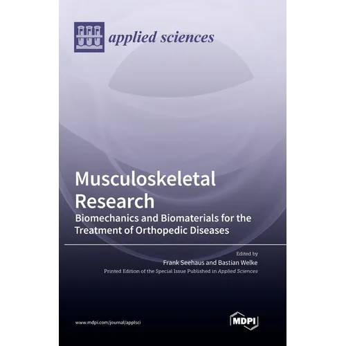 Musculoskeletal Research: Biomechanics and Biomaterials for the Treatment of Orthopedic Diseases