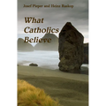 What Catholics Believe