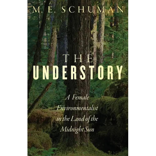 The Understory: A Female Environmentalist in the Land of the Midnight Sun