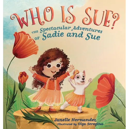 Who is Sue?: The Spectacular Adventures of Sadie and Sue