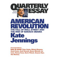 American Revolution: The Fall of Wall Street and the Rise of Barack Obama: Quarterly Essay 32