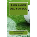 Los amos del futbol