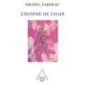 Humans Are Made of Flesh / L'Homme de chair