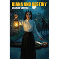 Diana and Destiny