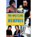 Pro Wrestling in Memphis: A History