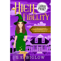 High Fidelity: A Large Print Supernatural Small Town Mystery