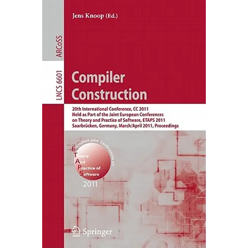 Compiler Construction: 20th International Conference, CC 2011, Held as Part of the Joint European Conference on Theory and Practice of Software, Etaps