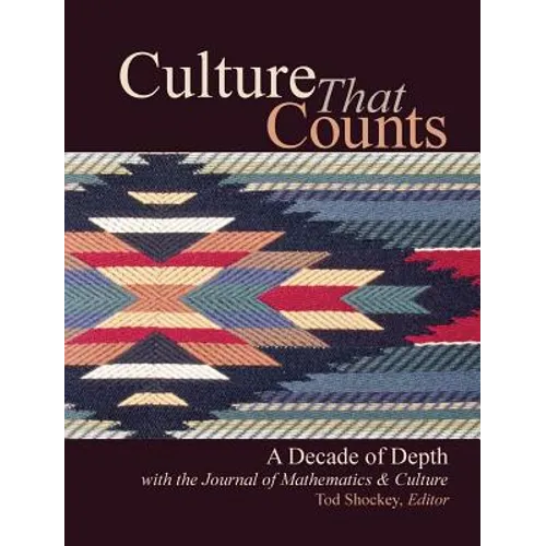 Culture That Counts: A Decade of Depth with the Journal of Mathematics & Culture