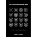 The Intellectual Dark Web: A History (and Possible Future)
