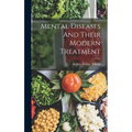 Mental Diseases And Their Modern Treatment