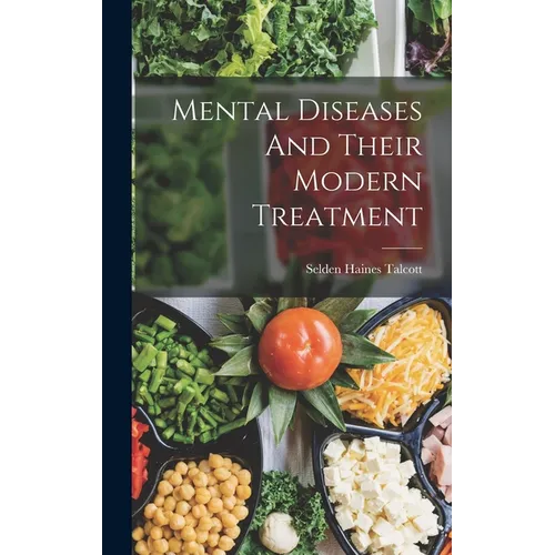 Mental Diseases And Their Modern Treatment