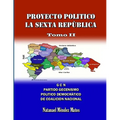 PROYECTO POLÍTICO LA SEXTA REPÚBLICA - Tomo II