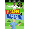 The Soccer Goat: Mbappé V. Haaland