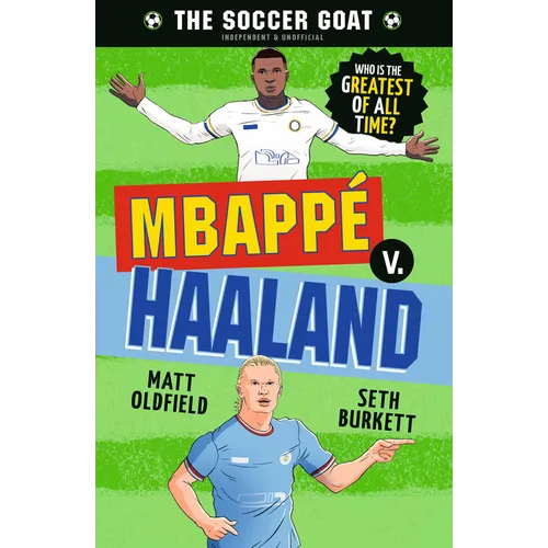 The Soccer Goat: Mbappé V. Haaland