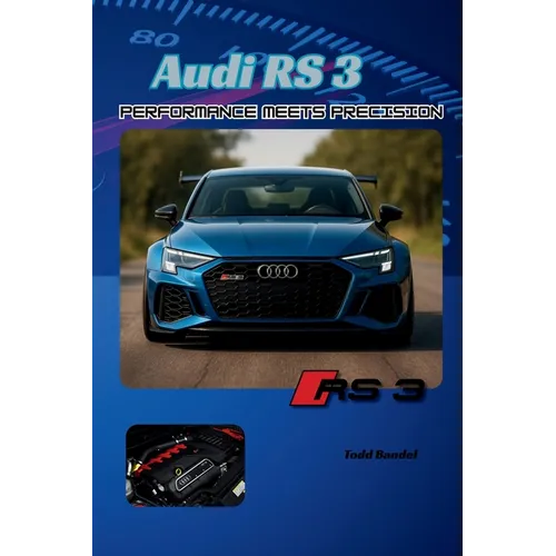 Audi RS3: Performance Meets Precision