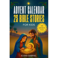 Christian Advent Calendar Book - 25 Bible Stories for Kids: From Adam and Eve to Jesus - Bible stories for children and the whole family - Perfect for