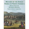 History of the Indian tribes of North America [Single-Volume Facsimile Edition]: with Biographical Sketches and Anecdotes of the Principal Chiefs