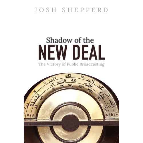 Shadow of the New Deal: The Victory of Public Broadcasting