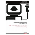 Abdominal Ultrasonography in Small Animals: A Practical Guide for Diagnosing Abdominal Conditions in Cats and Dogs