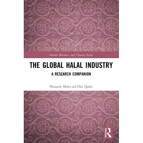 The Global Halal Industry: A Research Companion
