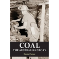 Coal: the Australian Story : From convict mining to the birth of a world leader