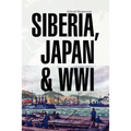 Siberia, Japan & Wwi