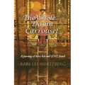 The Whole Damn Carrousel: A journey of loves lost and LOVE found