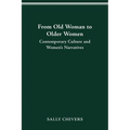From Old Woman to Older Women: Contemporary Culture and Women's Narratives