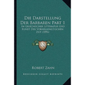 Die Darstellung Der Barbaren Part 1: In Griechischer Litteratur Und Kunst Der Vorhellenistischen Zeit (1896)
