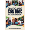 Comenzando con Dios: Escuela Dominical