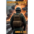 Conflict Realism: Understanding the Causal Logic of Modern War and Warfare