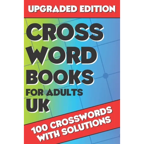 Crossword Books for Adults UK: Crossword Puzzle Books for Adults, Crossword for Men and Women, Challenging Crossword Puzzles with Solutions