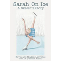 Sarah On Ice: A Skater's Story