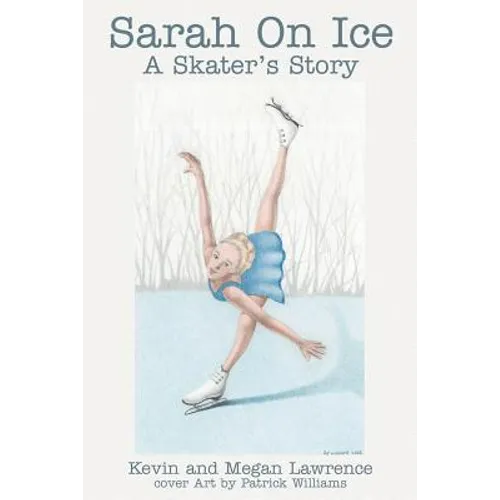 Sarah On Ice: A Skater's Story