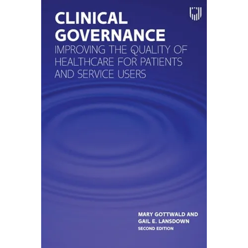 Clinical Governance: Improving the Quality of Healthcare for Patients and Service Users