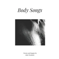 Body Songs: Poems and Images