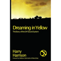 Dreaming in Yellow: The Story of the DIY Sound System