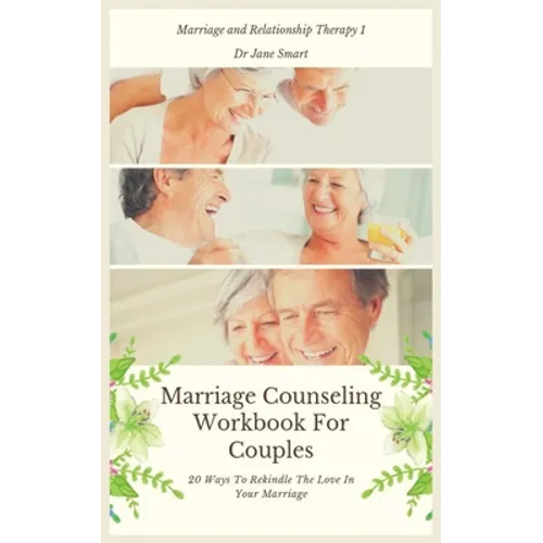 Marriage Counseling Workbook For Couples: 20 Ways To Rekindle The Love In Your Marriage