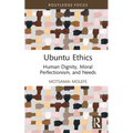 Ubuntu Ethics: Human Dignity, Moral Perfectionism, and Needs